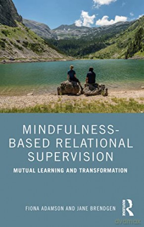 Mindfulnessbased Relational Supervision - Fiona Adamson [KSIĄŻKA]