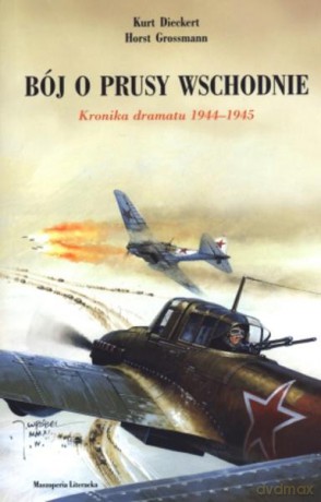 Bój O Prusy Wschodnie - Dieckert,Grossm [KSIĄŻKA]