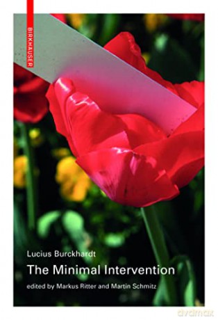 Minimal Intervention - Lucius Burckhardt [KSIĄŻKA]