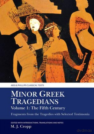 Minor Greek Tragedians Volume 1 The Fift - Martin J. Cropp [KSIĄŻKA]