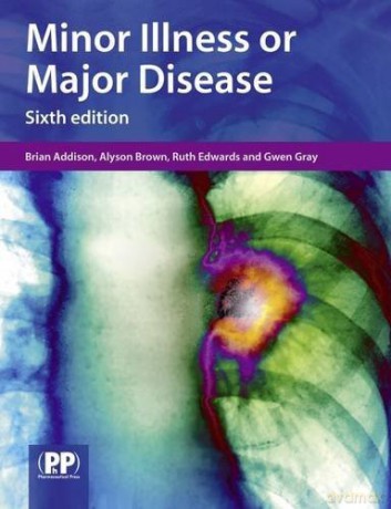 Minor Illness Or Major Disease 6th Ed - Brian Addison [KSIĄŻKA]