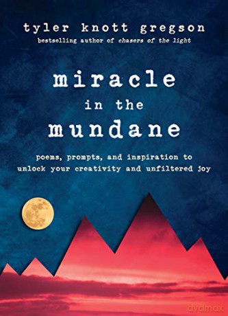 Miracle In The Mundane - Tyler Knott Gregson [KSIĄŻKA]