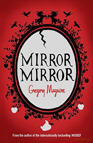 Mirror Mirror - Gregory Maguire [KSIĄŻKA]