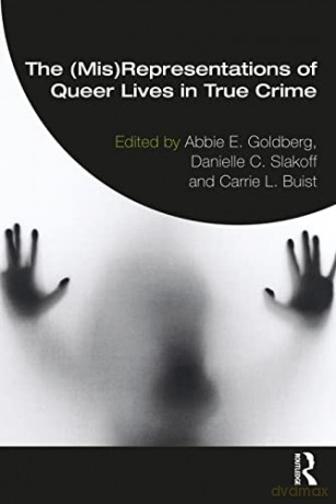 Misrepresentation Of Queer People In Tru - Abbie E. Goldberg [KSIĄŻKA]