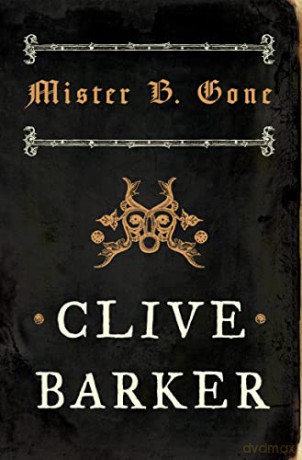 Mister B Gone Pb - Clive Barker [KSIĄŻKA]