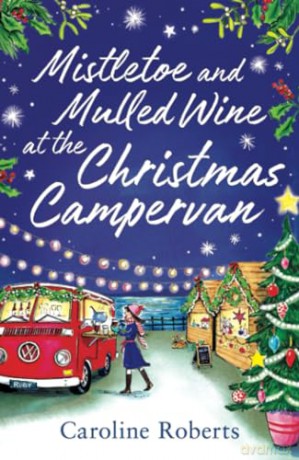 Mistletoe And Mulled Wine Atcampervan - Caroline Roberts [KSIĄŻKA]