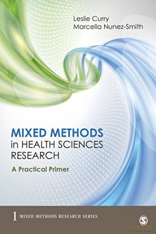 Mixed Methods In Health Sciences Researc - Un Known [KSIĄŻKA]