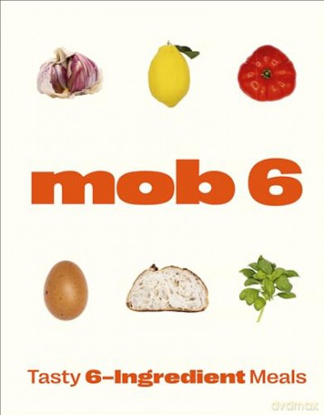 Mob 6 Tasty 6 Ingredient Meals [KSIĄŻKA]