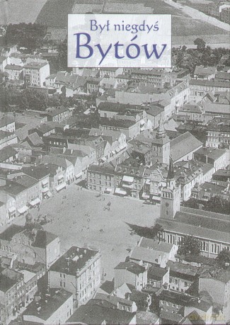 Był Niegdyś Bytów. Wersja Polsko-Niemiecka - J.Saldat [KSIĄŻKA]