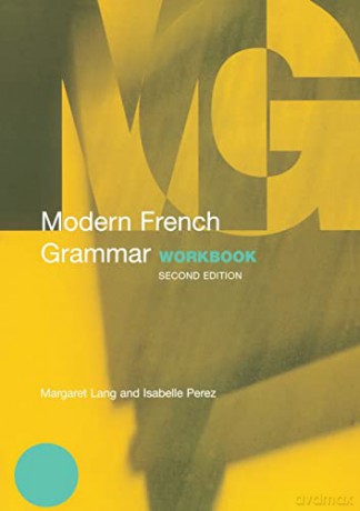 Modern French Grammar Workbook - Margaret Lang [KSIĄŻKA]