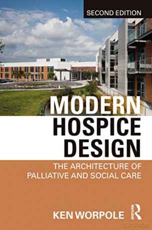 Modern Hospice Design - Ken Worpole [KSIĄŻKA]