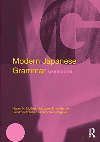 Modern Japanese Grammar Workbook - Naomi Et Al Mcgloin [KSIĄŻKA]