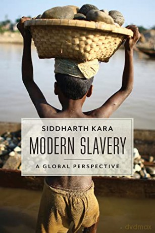Modern Slavery: A Global Perspective - Siddarth Kara [KSIĄŻKA]