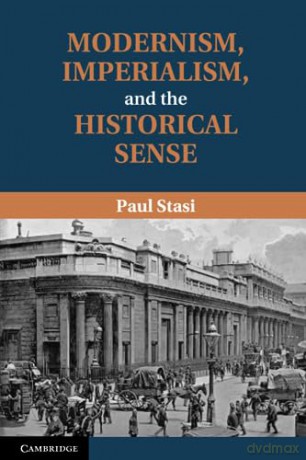 Modernism Imperialism And The Historic - Stasi Paul [KSIĄŻKA]