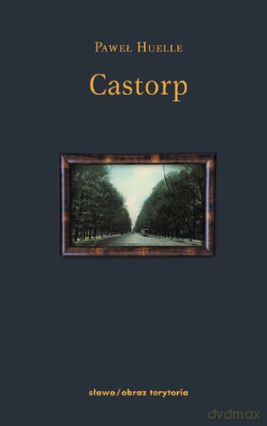 Castorp - Huelle Paweł [KSIĄŻKA]