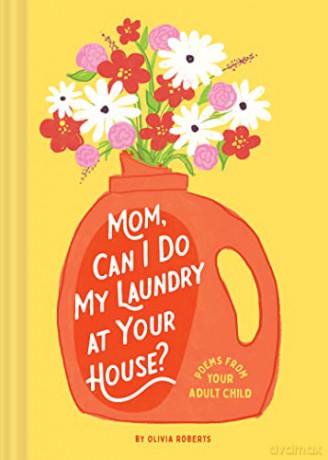 Mom Can I Do My Laundry At Your Ho - Olivia Roberts [KSIĄŻKA]