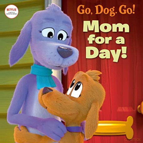 Mom For A Day Netflix Go Dog Go - Random House Worlds [KSIĄŻKA]
