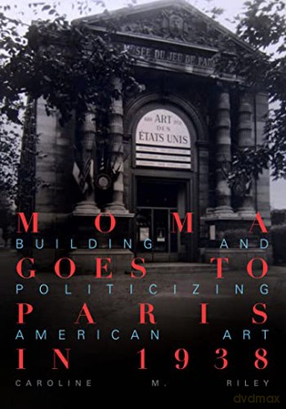 Moma Goes To Paris In 1938 8211 Buil [KSIĄŻKA]
