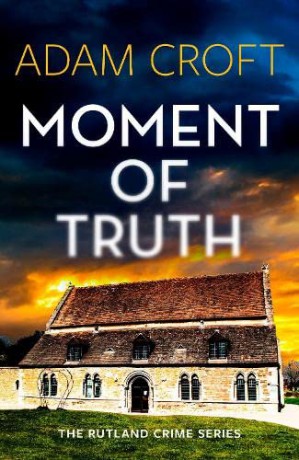 Moment Of Truth - Adam Croft [KSIĄŻKA]