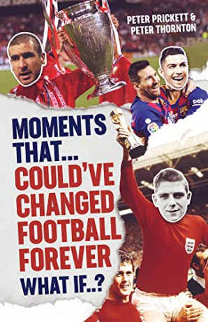 Moments That Could Have Changed Football - Peter Prickett [KSIĄŻKA]