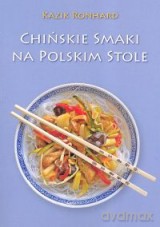 Chińskie Smaki Na Polskim Stole - Ronhard K. [KSIĄŻKA]