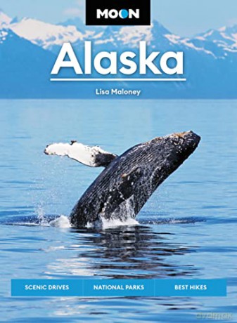 Moon Alaska Third Edition - Lisa Maloney [KSIĄŻKA]
