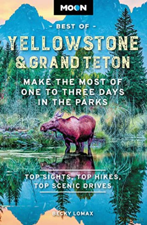 Moon Best Of Yellowstone Grand Teton - Becky Lomax [KSIĄŻKA]