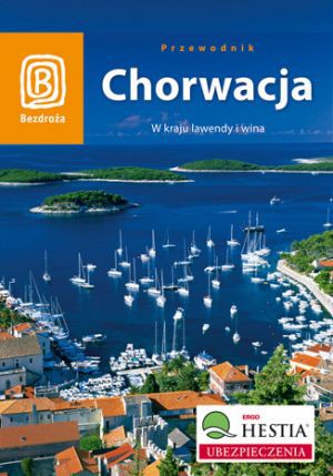 Chorwacja W Kraju Lawendy i Wina [KSIĄŻKA]
