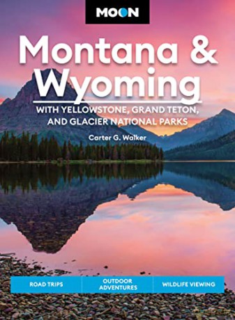 Moon Montana Wyoming With Yellowston - Carter G. Walker [KSIĄŻKA]
