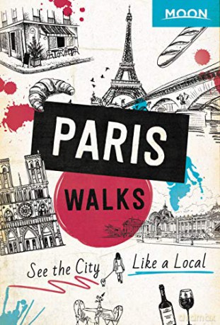 Moon Paris Walks - Moon Travel Guides [KSIĄŻKA]