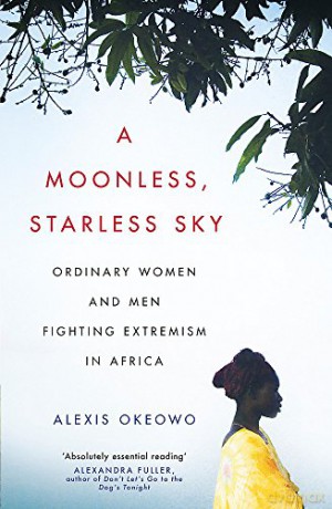 Moonless Starless Sky - Alexis Okeowo [KSIĄŻKA]