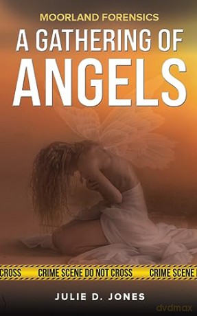 Moorland Forensics A Gathering Of Angels - Julie D. Jones [KSIĄŻKA]