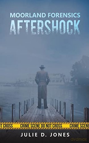 Moorland Forensics Aftershock - Julie D. Jones [KSIĄŻKA]