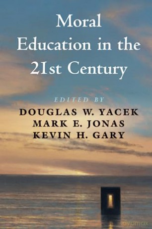 Moral Education In The 21st Century - Edited By Douglas W. [KSIĄŻKA]