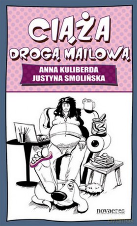 Ciąża Drogą Mailową - Anna Kuliberda, Justyna Smolińska [KSIĄŻKA]