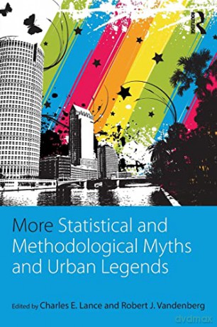 More Statistical And Methodological Myth - Charles E. Lance [KSIĄŻKA]