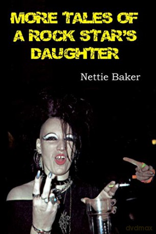 More Tales Of A Rock Stars Daughter - Nettie Baker [KSIĄŻKA]