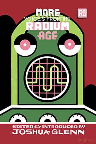 More Voices From The Radium Age - Joshua Glenn [KSIĄŻKA]