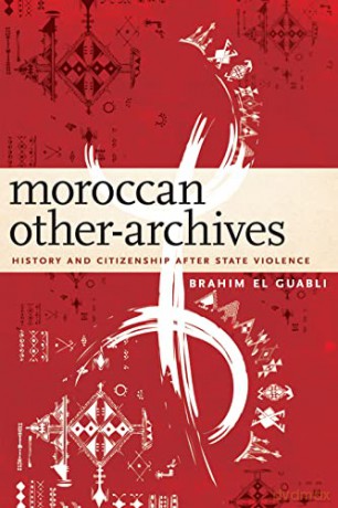 Moroccan Otherarchives - Brahim El Guabli [KSIĄŻKA]