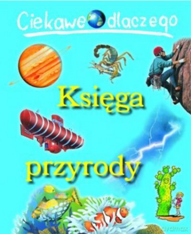 Ciekawe Dlaczego Księga Przyrody [KSIĄŻKA]