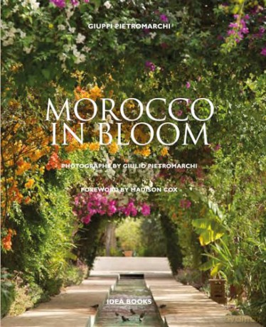 Morocco In Bloom - Giuppi Pietromarchi [KSIĄŻKA]
