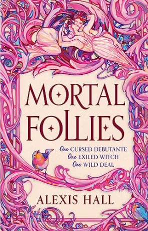 Mortal Follies - Alexis Hall [KSIĄŻKA]