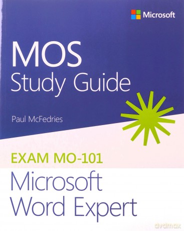 Mos Study Guide For Microsoft Word Exper - Paul Mcfedries [KSIĄŻKA]