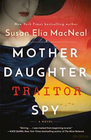 Mother Daughter Traitor Spy - Susan Elia Macneal [KSIĄŻKA]