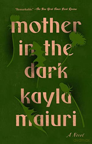 Mother In The Dark - Kayla Maiuri [KSIĄŻKA]