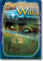 Cień Wilka - Romańska Beata [KSIĄŻKA]