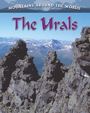 Mountains Around The World The Urals [KSIĄŻKA]