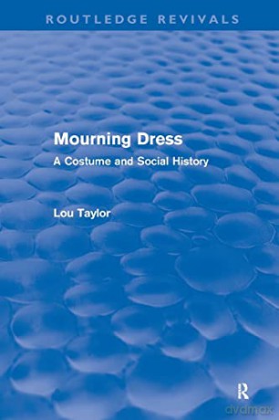 Mourning Dress Routledge Revivals - Lou Taylor [KSIĄŻKA]