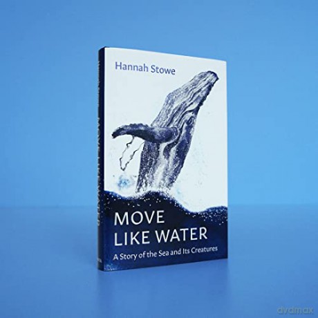 Move Like Water - Hannah Stowe [KSIĄŻKA]