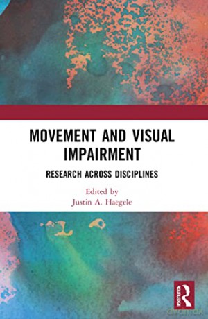 Movement And Visual Impairment: Research - Justin A. Haegele [KSIĄŻKA]